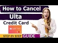How To Cancel Ulta Credit Card