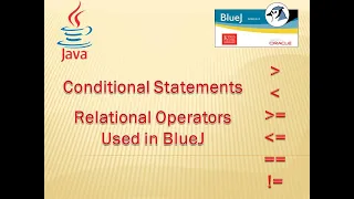 Relational Operators used in BLUEJ with Conditional Statements