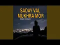 Download Lagu Saday Val Mukhra Mor