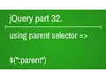 how to use parent selector in jquery - part 32