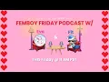Femboy Friday Pod w Bing