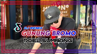 dj gunung bromo doel sumbang remix 
