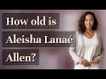 Download Lagu How old is Aleisha Lanaé Allen?