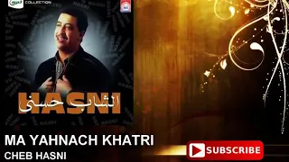 Cheb Hasni Mayahnach Khatri 