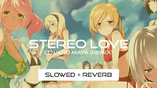 Download Stereo Love - Edward Maya (remix) (Slowed + Reverb) MP3