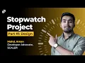 Build a Stopwatch using JavaScript - Part HTML CSS Designing a Stopwatch Project SCALER