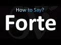 How to Pronounce Forte