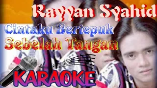 Download Rayyan Syahid - Cintaku Bertepuk Sebelah Tangan (karaoke) MP3