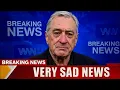 At 82 The Tragedy Of Robert De Niro Is Beyond HEARTBREAKING