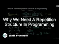 Why we need a Repetition Structure in Programming Computer Science Lecture Sabaq pk