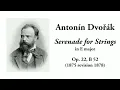 Dvořák: Serenade for Strings in E major, Op. 22, B 52 (with Score)