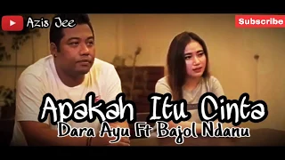 Download Lagu Terbaru Dara Ayu Ft Bajol Ndanu 'Apakah Itu Cinta\ MP3