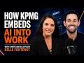 How KPMG Is Embedding AI Into Work With Chief Digital Officer Kelle Fontenot