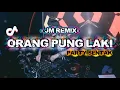 Lagu ORANG PUNG LAKI REMIX PARTY SENTAK‼️🔥