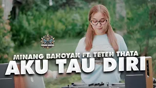 minang bahoyak x teteh thata aku tau diri remix terbaru