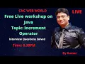 Increment and Decrement Operators in Java 100 practical session Java tutorial