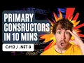 Primary Constructors in 10 Minutes C Tutorial