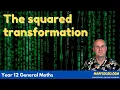 The squared transformation Year 12 General Maths MaffsGuru com