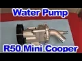 How to Replace Water Pump on R50 Mini Cooper 1 6 L Engine