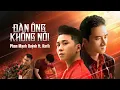 Download Lagu ĐÀN ÔNG KHÔNG NÓI - PHAN MẠNH QUỲNH x KARIK x STING [OFFICIAL M/V]