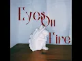 Eyes On Fire