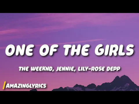 Download MP3 The Weeknd, JENNIE, Lily-Rose Depp - One Of The Girls