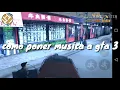 Tutorial Como poner tu musica en gta 3!! suscribeta