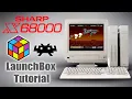 Sharp X68000 - LaunchBox Tutorial