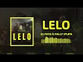 DJ FAYA FT FALLY IPUPA - LELO (OFFICIAL AUDIO)