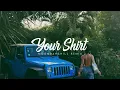 Your Shirt - (MoombahChill Remix) Prod. Stylex Saah