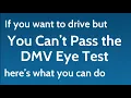 If you want to drive but You Can t Pass DMV Eye Test here s what you can do