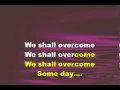 Download Lagu WE SHALL OVERCOME SOMEDAY, Graphics Enhanced Karaoke of a Freedom-song
