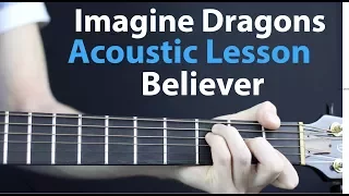 Download Believer - Imagine Dragons: Acoustic Guitar Lesson MP3