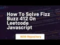 How to solve fizz buzz 412 on leetcode javascript