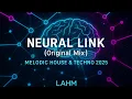 Download Lagu Neural Link (Original Mix) | Melodic House \u0026 Techno