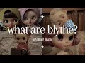 what are blythe all about blythe