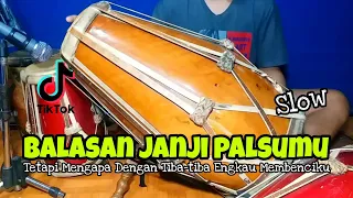 Download BALASAN JANJI PALSUMU Slow Koplo Viral Tiktok COVER Kendang Rampak!!! MP3