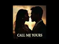 Call me yours