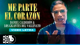 Me Parte El Corazón, Daniel Calderón & Los Gigantes Del Vallenato - Video Letra