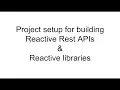 Tutorial Project setup for building reactive Rest APIs Engineer