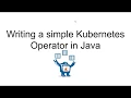 Writing A Simple Kubernetes Operator In Java