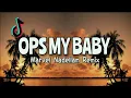 Download Lagu DJ_INI YANG KALIAN CARI🌴_OPS MY BABY_(MARVEL NADELLAM REMIX) New 2022