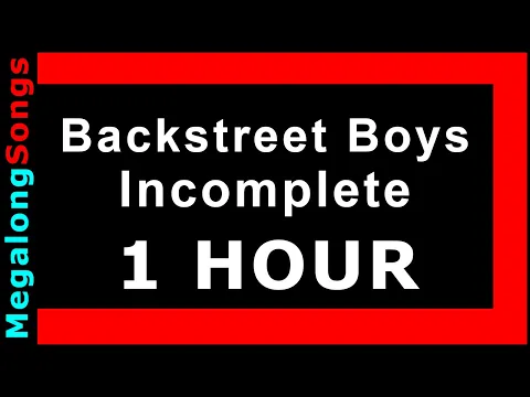 Download MP3 Backstreet Boys - Incomplete 🔴 [1 HOUR] ✔️