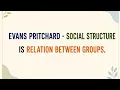 Social Structure by Evans Pritchard explained in just 4 minutes