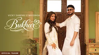 BUKHAAR (Official Teaser) Vicky Sandhu x MixSingh | Avika Gor | Latest Punjabi Songs 2026