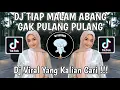 DJ TIAP MALAM ABANG GAK PULANG PULANG | TREND PAA PULANG DJ JARANG PULANG VIRAL TIK TOK TERBARU!
