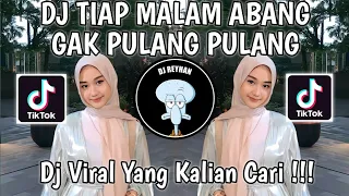 dj tiap malam abang gak pulang pulang trend paa pulang dj jarang pulang viral tik tok terbaru 