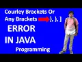 MISSING CURLY BRACKET ERROR OR ANY BRACKET ERROR