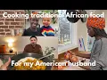 Cooking Traditional African Food For My American Husband Interracial Marriage Homemaking