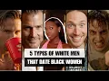 5 Types of White Men That Date Black Women